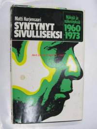 Syntynyt sivulliseksi : näkyjä ja näkemyksiä 1960-1973