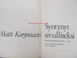 Syntynyt sivulliseksi : näkyjä ja näkemyksiä 1960-1973