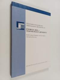 Energia 2010 - teknologian arviointi : Delfoi-paneelitutkimus tulevaisuuden energiavalinnoista