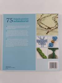 Helmikoristeiset solmukorut : 75 solmua ja solmutekniikkaa itse tehtyihin koruihin