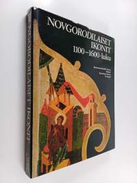 Novgorodilaiset ikonit : 1100-1600 luku