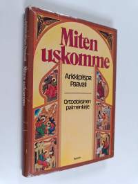 Miten uskomme : ortodoksinen paimenkirje
