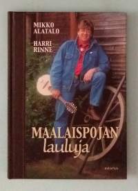 Maalaispojan lauluja.  ( Nuotit sanoituksineen, tarinat )