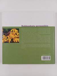 Rakkaudesta perennoihin : kukkaloisto koko kesäksi