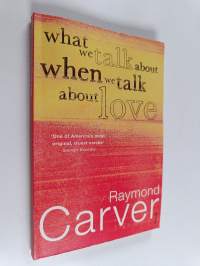 What we talk about when we talk about love