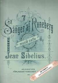 7 Sånger af Runeberg i musik satta af Jean Sibelius