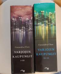 Varjojen kaupungit 1-3 ja 4-6 : Luukaupunki, Tuhkakaupunki, Lasikaupunki, Langenneiden enkelten kaupunki, Kadottujen sielujen kaupunki, Taivaallisen tulen kaupunki