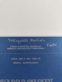 Neck Pain in Adolescent Headache Sufferers - A Cohort Study of Schoolchildren (tekijän omiste, signeerattu)