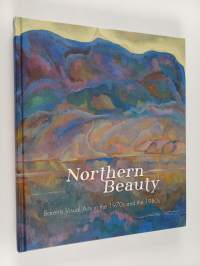 Northern beauty : Barents visual arts in the 1970s and the 1980s