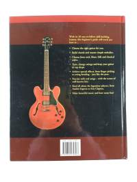 The step by step guitar course - learn to play in 20 easy to follow lessons - Master rhythm and lead guitar - Practise with real songs