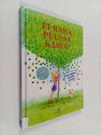Ei raha puussa kasva!