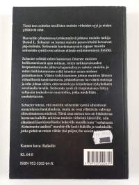 Muistin seitsemän syntiä : Miten mieli unohtaa ja muistaa