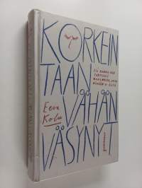 Korkeintaan vähän väsynyt : Eli kuinka olla tarpeeksi maailmassa, jossa mikään ei riitä