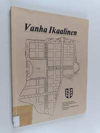 Vanha Ikaalinen : Ikaalisten kauppala : rakennushistoriallinen inventointi