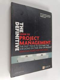 The Definitive Guide to Project Management - The Fast Track to Getting the Job Done on Time and on Budget