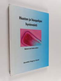 Hiusten ja hiuspohjan hyvinvointi : hius- ja hiusongelmien tietokirja