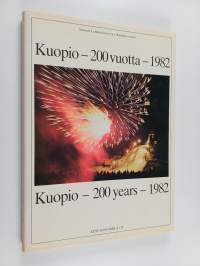 Kuopio - 200 vuotta - 1982 = Kuopio - 200 years - 1982
