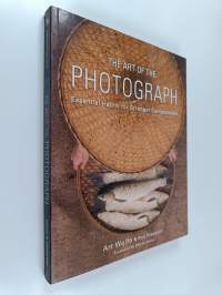 The Art of the Photograph - Essential Habits for Stronger Compositions