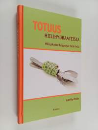 Totuus hiilihydraateista : mitä jokaisen karppaajan tulisi tietää