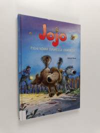 Jojo : Pieni koira suuressa vaarassa