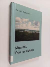 Mummu, Ottu on kaatunu