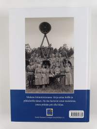 Mukana lottatoiminnassa : Keski-Suomen lottaperinneyhdistyksen kokoamia lotta- ja pikkulottamuistoja