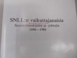 SNLL:n vaikuttajanaisia. Seuratyöntekijöitä ja -johtajia 1896-1986