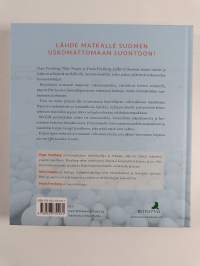 Uskomaton luonto : erikoisia luonnonilmiöitä Suomessa