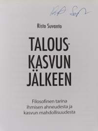 Talouskasvun jälkeen : filosofinen tarina ihmisen ahneudesta ja kasvun mahdollisuudesta (signeerattu)