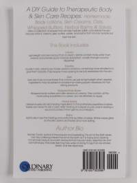 A DIY Guide to Therapeutic Body and Skin Care Recipes - Homemade Body Lotions, Skin Creams, Whipped Butters, and Herbal Balms and Salves