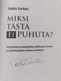 Miksi tästä ei puhuta? : historiallisia ja oikeudellisia näkökulmia Israelin ja palestiinalaisten väliseen konfliktiin (signeerattu)