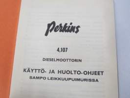 Perkins 4.107 dieselmoottorit -käyttö- ja huolto-ohjeet (Sampo-leikkuupuimureissa) ym. koneissa ja laitteissa