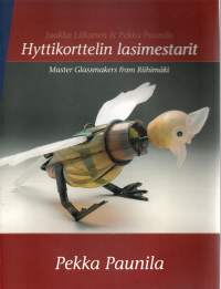 Hyttikorttelin lasimestarit  -Master Glassmakers fron Riihimäki