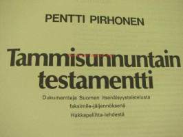 Tammisunnuntain testamentti. Dokumentteja Suomen itsenäisyystaistelusta faksimile-jäljennöksinä Hakkapeliitta-lehdestä