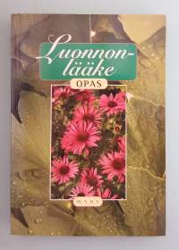 Luonnonlääkeopas itsehoidosta kiinnostuneille.  ( Luontaistuotteet, vaihtoehtoinen lääketiede, vaihtoehtoishoidot )