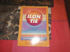 Ilon tie - Opas henkiseen muutokseen