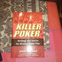 Killer Poker : Strategy and Tactics for Winning Poker Play