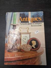 Antiques : A Popular Guide to Antiques for Everyone