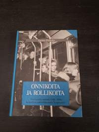 Onnikoita ja Rollikoita - Viisi vuosikymmenta ( 1948-1998 ) kunnallista joukkoliikennettä Tampereella