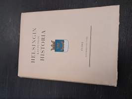 Helsingin kaupungin historia. IV osa, ensimmäinen nide : [Ajanjakso 1875-1918] / toimikunta: Ragnar Rosén ... [et al.]