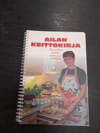 Ailan keittokirja : terveelliset herkut arkeen ja juhlaan