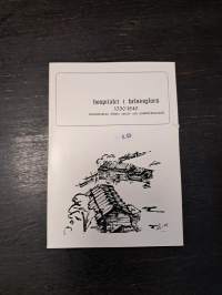 Helsingfors i forna tider III - Hospitalet i Helsingfors 1550-1840 - Huvudstadens äldsta social- och sjukvårdsanstalt