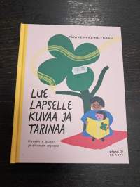 Lue lapselle kuvaa ja tarinaa : kuvakirja lapsen ja aikuisen arjessa