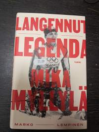 Langennut legenda : Mika Myllylä