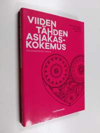 Viiden tähden asiakaskokemus : tee asiakkaistasi faneja