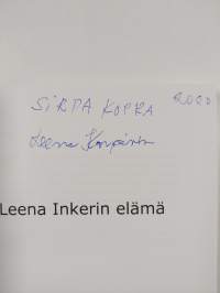 Leena Inkerin elämä (signeerattu, tekijän omiste)