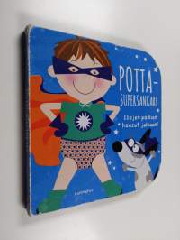 Pottasupersankari : isojen poikien housut jalkaan!