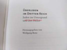 Überleben im Dritten Reich. Juden im Unterground und ihre Helfer