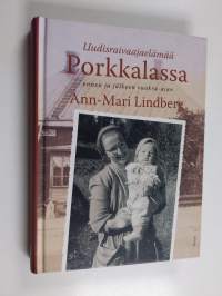 Uudisraivaajaelämää Porkkalassa ennen ja jälkeen vuokra-ajan