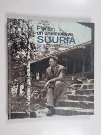 Pienten on unelmoitava suuria : Niilo Suojoki - taidemaalari ja rakentaja